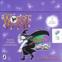 The Worst Witch Collection written by Jill Murphy performed by Gemma Arterton on CD (Unabridged)